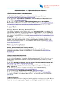 - E-Mail-NewsletterKompetenzzentrum Demenz – Termine und Berichte aus Schleswig-Holstein: 10.06., Gettorf: „Bewegung für Menschen mit Demenz“, Haus-Schwansen-Seminare, www.news.eformation.de/v3/client/media