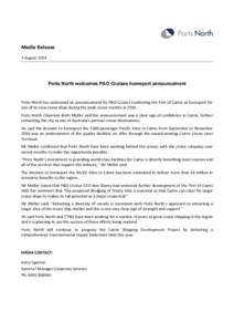 Media Release 5 August 2014 Ports North welcomes P&O Cruises homeport announcement  Ports North has welcomed an announcement by P&O Cruises confirming the Port of Cairns as homeport for