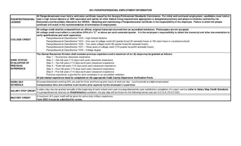 50% PARAPROFESSIONAL EMPLOYMENT INFORMATION All Paraprofessionals must hold a valid state certificate issued by the Georgia Professional Standards Commission. For initial and continued employment, candidates must hold at