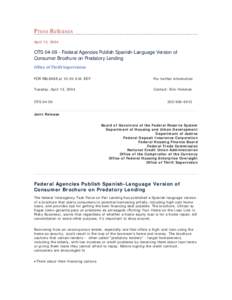 Press Releases April 13, 2004 OTS[removed]Federal Agencies Publish Spanish-Language Version of Consumer Brochure on Predatory Lending Office of Thrift Supervision