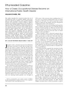 Ethyl-leaded Gasoline: How a Classic Occupational Disease Became an International Public Health Disaster WILLIAM KOVARIK, PHD The author describes the controversy about the use of tetraethyl lead (TEL) as a gasoline addi