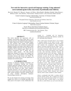 New tools for interactive speech and language training: Using animated conversational agents in the classrooms of profoundly deaf children. Ron Cole , Dominic W. Massaro , Jacques de Villiers , Brian Rundle , Khaldoun Sh