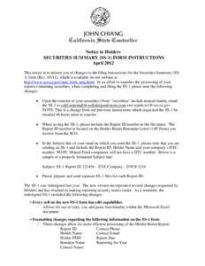 JOHN CHIANG California State Controller Notice to Holders SECURITIES SUMMARY (SS-1) FORM INSTRUCTIONS April 2012 This notice is to inform you of changes to the filing instructions for the Securities Summary (SS1) form (R