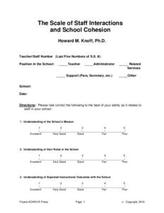 The Scale of Staff Interactions and School Cohesion Howard M. Knoff, Ph.D. Teacher/Staff Number (Last Five Numbers of S.S. #): Position in the School: