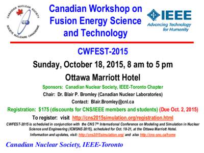 Canadian Workshop on Fusion Energy Science and Technology CWFEST-2015 Sunday, October 18, 2015, 8 am to 5 pm Ottawa Marriott Hotel