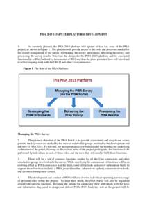 PISA 2015 COMPUTER PLATFORM DEVELOPMENT  1. As currently planned, the PISA 2015 platform will operate in four key areas of the PISA project, as shown in Figure 1. The platform will provide access to the tools and process