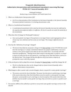Frequently Asked Questions Authoritative Interpretation and Constitutional Amendment concerning Marriage PCUSA 221st General Assembly, 2014 Pittsburgh Presbytery Sheldon Sorge, General Minister; Jeff Tindall, Stated Cler