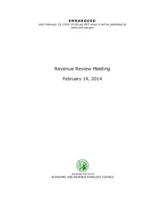 EMBARGOED until February 19, :00 am PDT when it will be published at www.erfc.wa.gov Revenue Review Meeting February 19, 2014