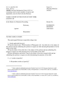 F. C. A. §§ 522, 523 S.S.L. §111-g [NOTE: Personal Information Form[removed]d, containing social security numbers of parties and dependents, must be filed with this Petition] FAMILY COURT OF THE STATE OF NEW YORK