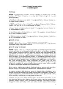 TEB FAKTORİNG ANONİM ŞİRKETİ ESAS SÖZLEŞMESİ KURULUŞ MADDE 1- Aşağıda ad ve soyadları, unvanları, adresleri ve uyrukları yazılı kurucular tarafından Türk Ticaret Kanunu’nun ani kuruluşa ilişkin hü