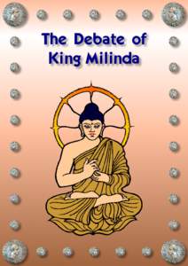 The Debate of King Milinda © Bhikkhu Pesala 2013 All rights reserved This publication may be printed for ee disibution without any changes or