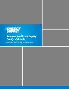 Discover the Direct Supply Family of Brands Designed Specifically for Senior Living ®