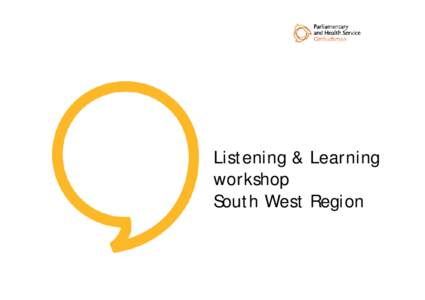 Listening & Learning workshop South West Region Listening and Learning