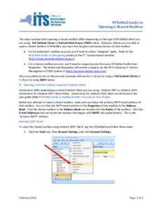 NYSeMail Guide to Opening a Shared Mailbox The steps involved with opening a shared mailbox differ depending on the type of NYSeMail client you are using: Full Outlook Client or Outlook Web Access (OWA) client. However, 