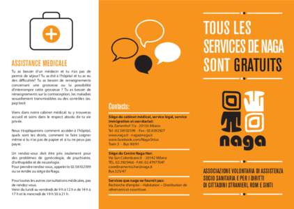 TOUS LES SERVICES DE NAGA SONT GRATUITS ASSISTANCE MEDICALE Tu as besoin d’un médecin et tu n’as pas de