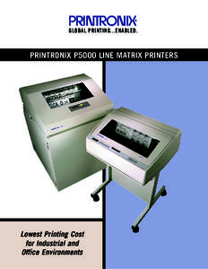 GLOBAL PRINTING...ENABLED.  PRINTRONIX P5000 LINE MATRIX PRINTERS Lowest Printing Cost for Industrial and