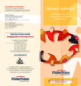 Aanmelden en informatie: Centrum voor Nieuwe Autoriteit (onderdeel van MoleMann Mental Health) Henk Breugem:  tel. nr: 