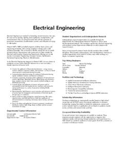 Electrical Engineering Department of Electrical and Computer Engineering Electrical Engineers are involved in channeling natural resources into uses for man such as heating, lighting, home appliances, transportation, and