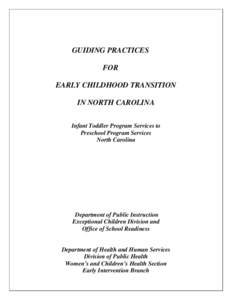 GUIDING PRACTICES FOR EARLY CHILDHOOD TRANSITION IN NORTH CAROLINA Infant Toddler Program Services to Preschool Program Services