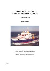 INTRODUCTION IN SHIP HYDROMECHANICS Lecture MT519 Draft Edition  J.M.J. Journée and Jakob Pinkster