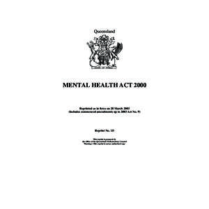 Queensland  MENTAL HEALTH ACT 2000 Reprinted as in force on 28 March[removed]includes commenced amendments up to 2003 Act No. 9)