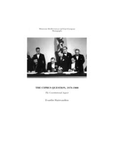 The Cyprus Question, : The Constitutional Aspect is an overview of Cypriot constitutional history during British rule. International considerations, such as British attempts to retain strategic and political co