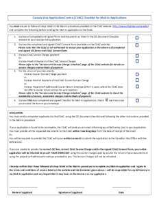 Canada Visa Application Centre (CVAC) Checklist for Mail-In Applications You must ensure to follow all steps listed in the Mail-In procedure provided on the CVAC website (http://www.vfsglobal.ca/canada/) and complete the