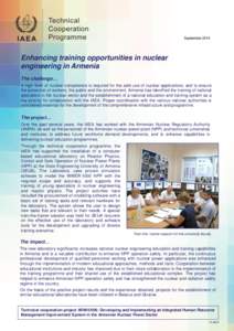 September[removed]Enhancing training opportunities in nuclear engineering in Armenia The challenge… A high level of nuclear competence is required for the safe use of nuclear applications, and to ensure