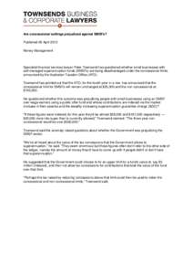 Are concessional settings prejudiced against SMSFs? Published 05 April 2013 Money Management Specialist financial services lawyer Peter Townsend has questioned whether small businesses with self-managed superannuation fu