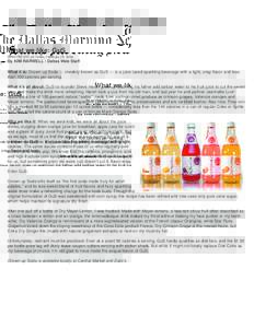 What we like: GuS 05:40 PM CST on Friday, February 20, 2004 By KIM HARWELL / Dallas Web Staff What it is: Grown-up Soda — cheekily known as GuS — is a juice-laced sparkling beverage with a light, crisp flavor and les