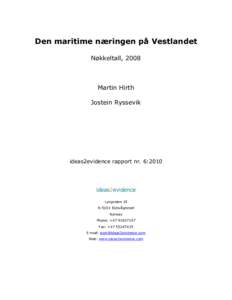 Den maritime næringen på Vestlandet Nøkkeltall, 2008 Martin Hirth Jostein Ryssevik