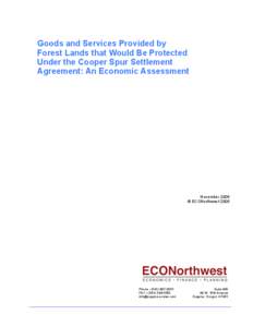 Goods and Services Provided by Forest Lands that Would Be Protected Under the Cooper Spur Settlement Agreement: An Economic Assessment  November 2006