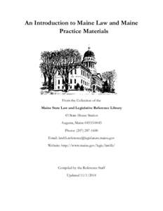 An Introduction to Maine Law and Maine Practice Materials From the Collection of the Maine State Law and Legislative Reference Library 43 State House Station