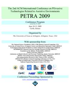 The 2nd ACM International Conference on PErvasive Technologies Related to Assistive Environments PETRA 2009 Conference Program (posted May 29, 2009)