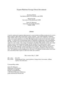 Export-Platform Foreign Direct Investment Karolina Ekholm Stockholm School of Economics and CEPR Rikard Forslid University of Stockholm and CEPR James R. Markusen