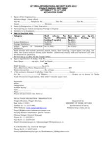 18th INDIA INTERNATIONAL SECURITY EXPO 2015 PRAGATI MAIDAN, NEW DELHI OCTOBER 8TH TO 11TH 2015 APPLICATION FORM 1. Name of the Organisation………………………………………………………………………