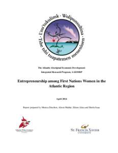 The Atlantic Aboriginal Economic Development Integrated Research Program, AAEDIRP Entrepreneurship among First Nations Women in the Atlantic Region