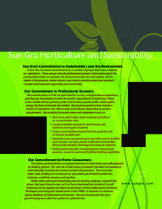 Sun Gro Horticulture and Sustainability  S Sun Gro’s Commitment to Stakeholders and the Environment At Sun Gro, we honor commitments to a number of groups that have a stake in