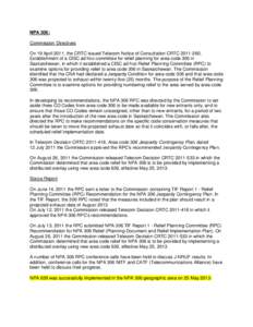 NPA 306: Commission Directives On 19 April 2011, the CRTC issued Telecom Notice of Consultation CRTC[removed], Establishment of a CISC ad hoc committee for relief planning for area code 306 in Saskatchewan, in which it e