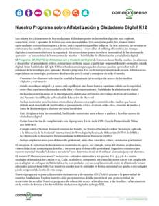 Nuestro Programa sobre Alfabetización y Ciudadanía Digital K12 Los niños y los adolescentes de hoy en día usan el ilimitado poder de los medios digitales para explorar, conectarse, crear y aprender de formas que eran