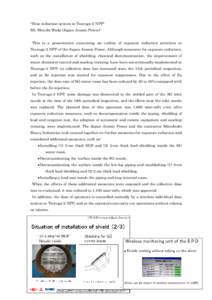 “Dose reduction actions in Tsuruga-2 NPP” Mr. Hiroshi Wada (Japan Atomic Power) This is a presentation concerning an outline of exposure reduction activities at Tsuruga-2 NPP of the Japan Atomic Power. Although measu