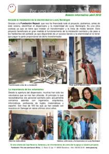 África Boletín informativo abril 2010 Iniciada la instalación de la electricidad en Louly Benteigné Gracias a la Fundación Repsol, que nos ha financiado todo el proyecto, podremos, antes de este verano, electrificar