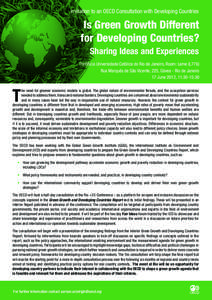 Invitation to an OECD Consultation with Developing Countries  Is Green Growth Different for Developing Countries? Sharing Ideas and Experiences Pontifícia Universidade Católica do Rio de Janeiro, Room: Leme (L776)