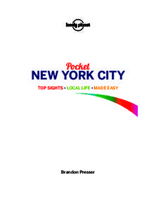 0-prelims-pk-nyc4.indd 1  NEW YORK CITY TOP SIGHTS • LOCAL LIFE • MADE EASY  Brandon Presser