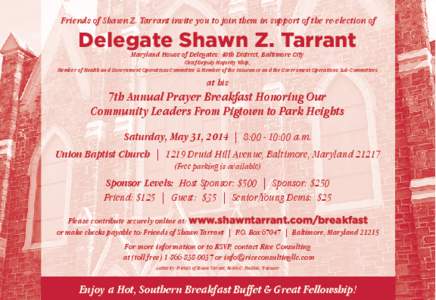 Friends of Shawn Z. Tarrant invite you to join them in support of the re-election of  Delegate Shawn Z. Tarrant Maryland House of Delegates: 40th District, Baltimore City  Chief Deputy Majority Whip,