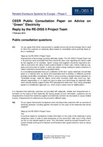 Reliable Disclosure Systems for Europe – Phase II  CEER Public Consultation Paper on Advice on “Green” Electricity Reply by the RE-DISS II Project Team 7 February 2014