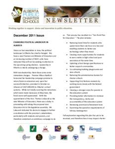 December 2011 Issue CHANGING POLITICAL LANDSCAPE IN ALBERTA Since our last newsletter in June, the political landscape in Alberta has clearly changed. We have a new Premier and Minister of Education and