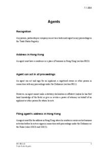 [removed]Agents Recognition Any person, partnership or company can act as a trade mark agent in any proceedings in the Trade Marks Registry.