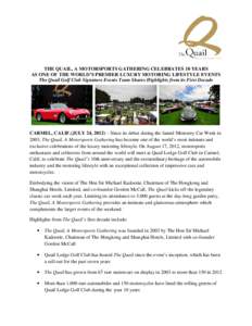 THE QUAIL, A MOTORSPORTS GATHERING CELEBRATES 10 YEARS AS ONE OF THE WORLD’S PREMIER LUXURY MOTORING LIFESTYLE EVENTS The Quail Golf Club Signature Events Team Shares Highlights from its First Decade CARMEL, CALIF.(JUL