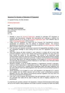 Agreement For Donation of Redundant ICT Equipment It is agreed this day, the Date, between: Donating Organisation and Computer Aid International Unit 10 Brunswick Industrial Park